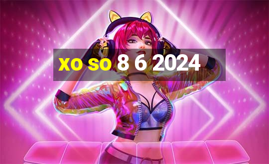 xo so 8 6 2024