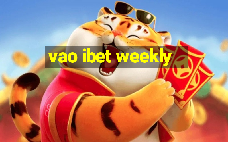 vao ibet weekly