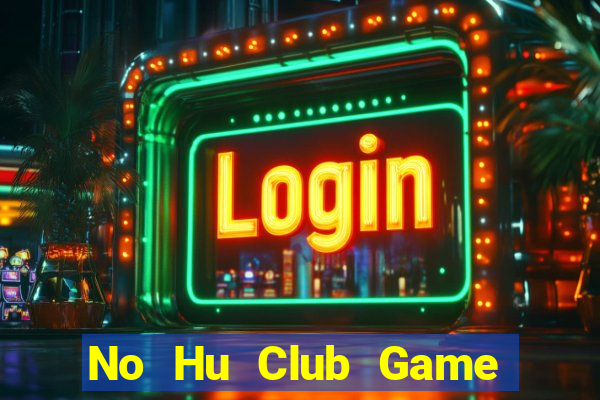 No Hu Club Game Danh Bai 3C