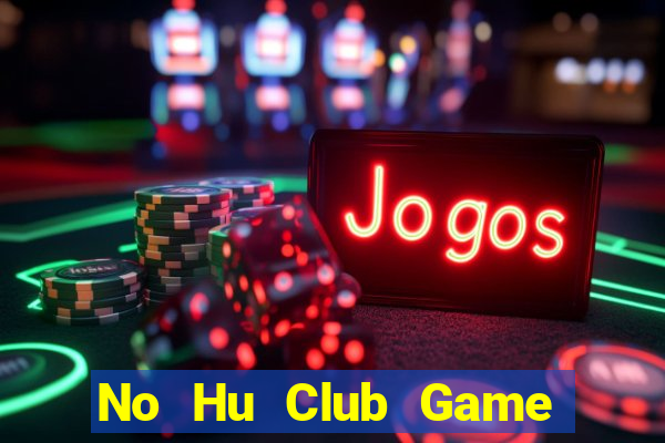 No Hu Club Game Danh Bai 3C