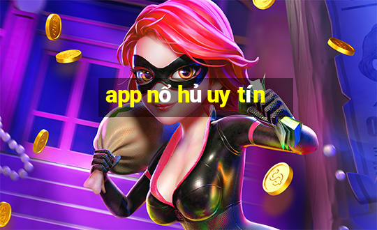 app nổ hủ uy tín