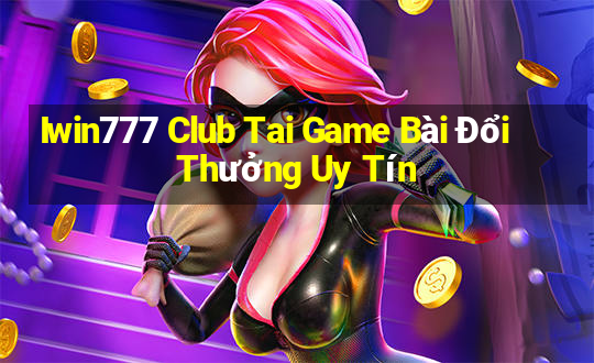 Iwin777 Club Tai Game Bài Đổi Thưởng Uy Tín