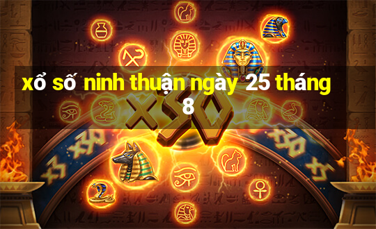 xổ số ninh thuận ngày 25 tháng 8