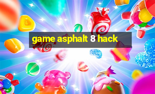 game asphalt 8 hack