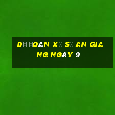 Dự Đoán Xổ Số an giang ngày 9