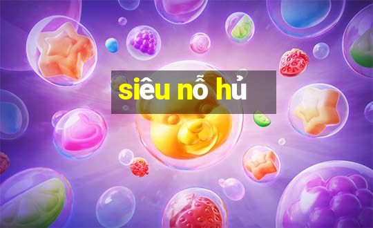 siêu nỗ hủ