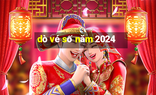 dò vé số năm 2024