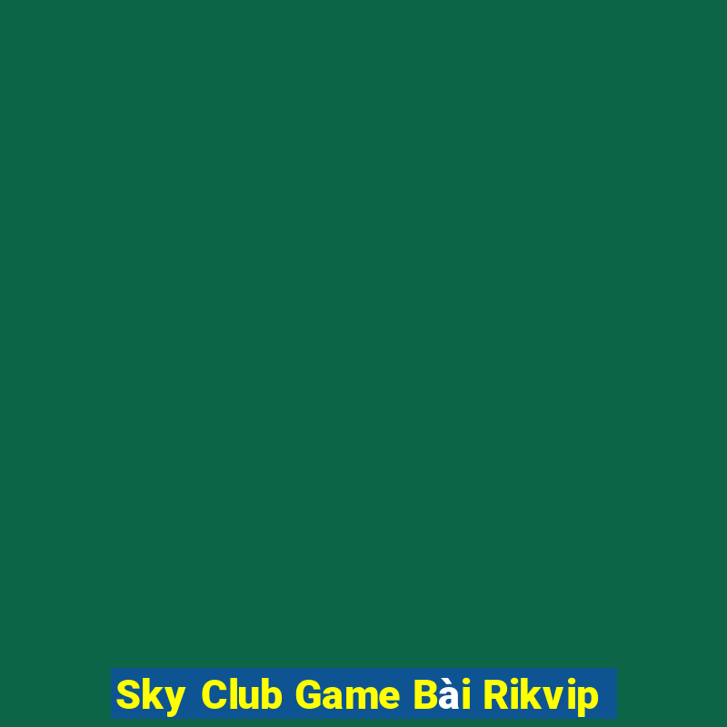 Sky Club Game Bài Rikvip