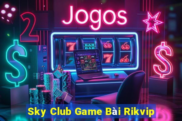 Sky Club Game Bài Rikvip