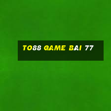 To88 Game Bài 77