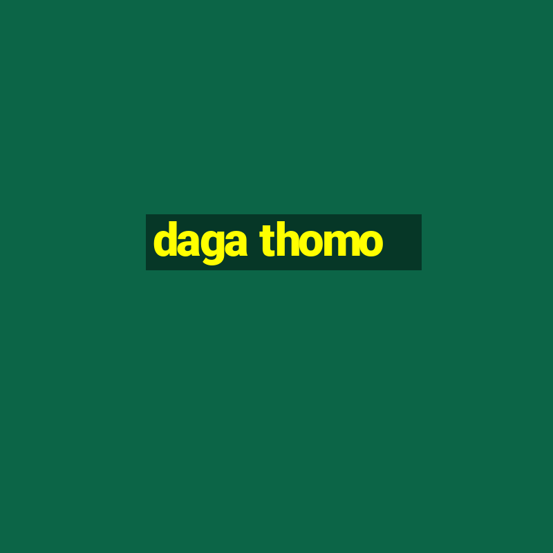 daga thomo