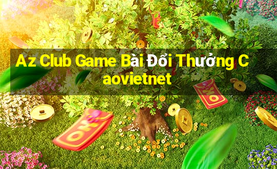 Az Club Game Bài Đổi Thưởng Caovietnet