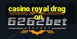 casino royal dragon