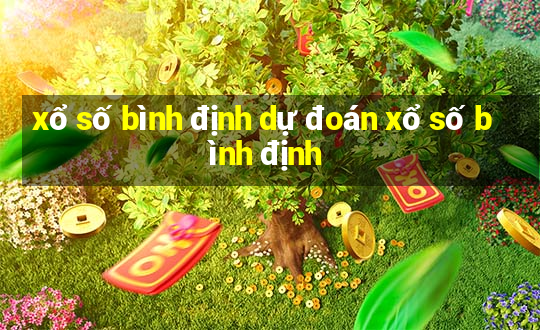 xổ số bình định dự đoán xổ số bình định