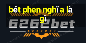 bét phen nghĩa là gì