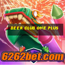 beer club one plus