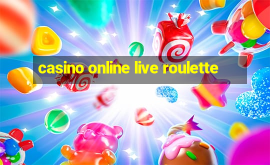 casino online live roulette