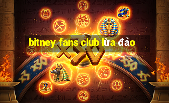 bitney fans club lừa đảo