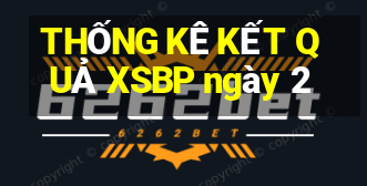 THỐNG KÊ KẾT QUẢ XSBP ngày 2