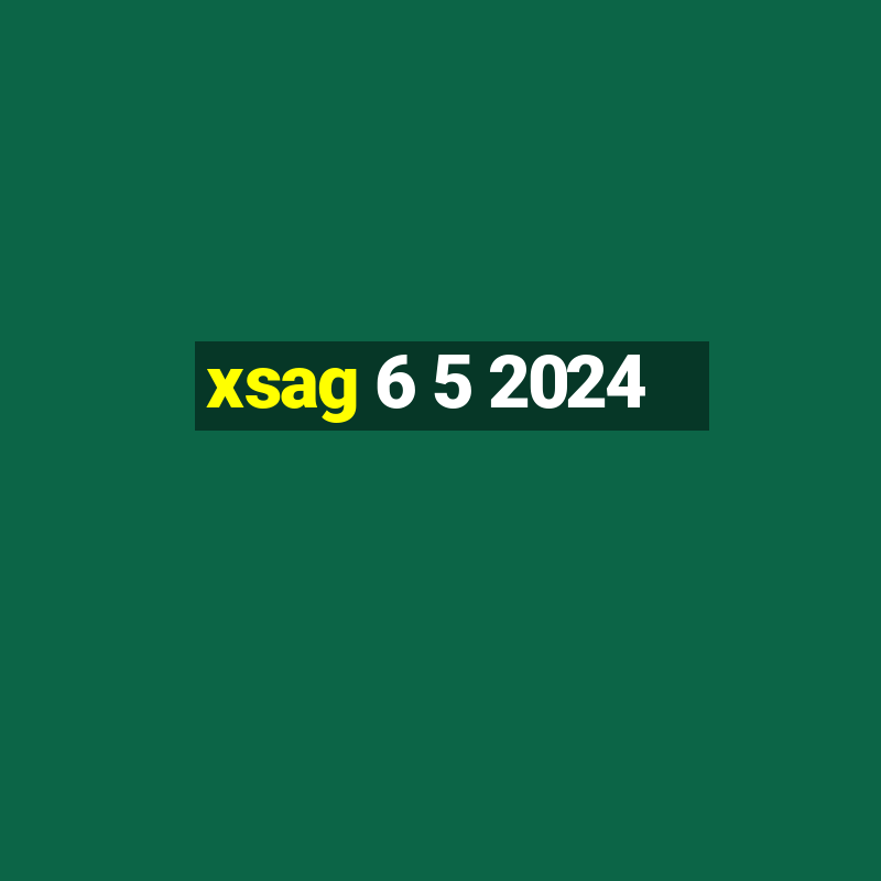 xsag 6 5 2024