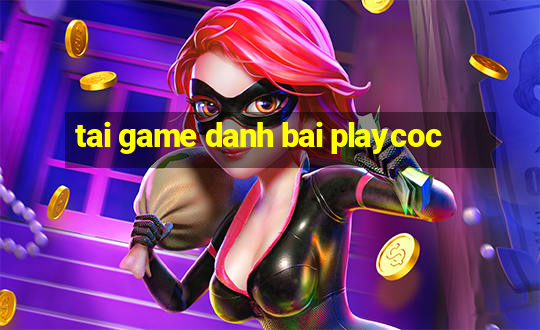 tai game danh bai playcoc