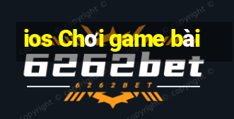 ios Chơi game bài