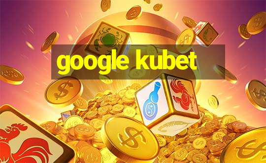 google kubet