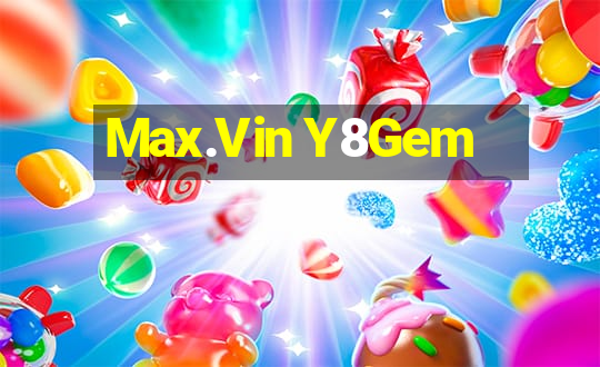 Max.Vin Y8Gem