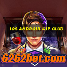 ios android hip club