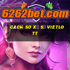 cách so xổ số vietlott