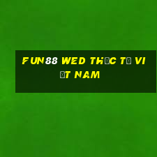 Fun88 wed thực tế Việt nam