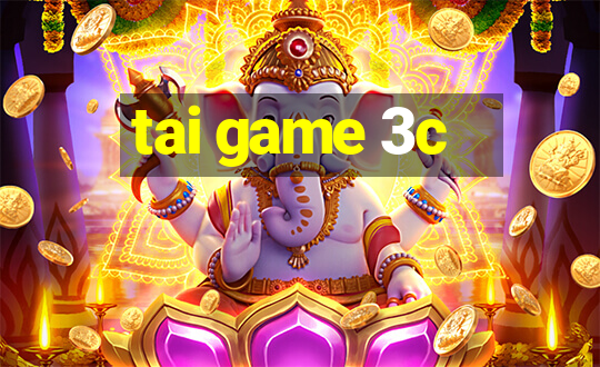 tai game 3c