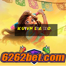 Ku1vn Lừa Đảo