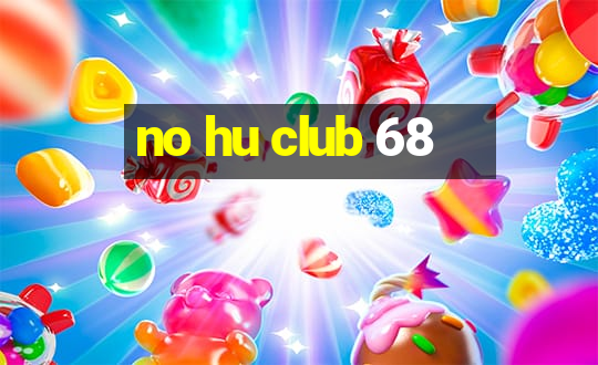 no hu club 68