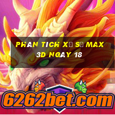 Phân tích Xổ Số Max 3D ngày 18