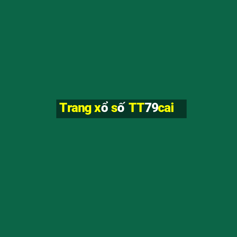 Trang xổ số TT79cai