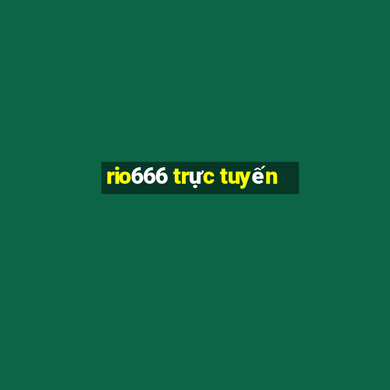 rio666 trực tuyến