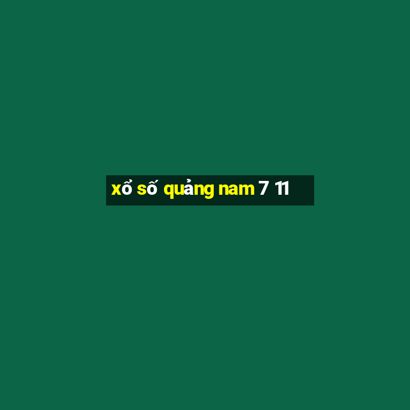 xổ số quảng nam 7 11