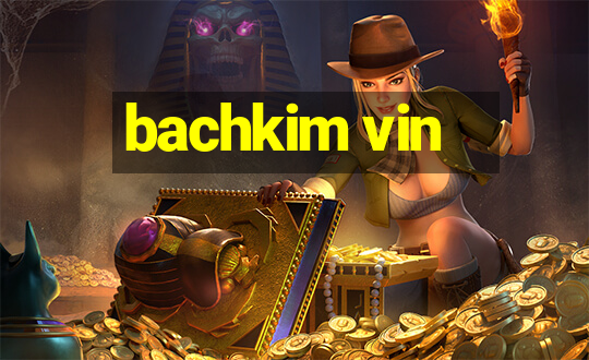 bachkim vin