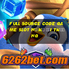 full source code game slot nổ hũ đổi thưởng