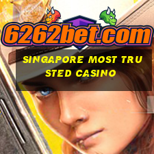 singapore most trusted casino