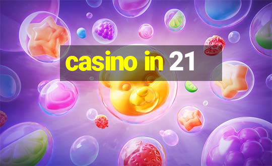 casino in 21