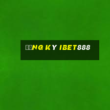 Đăng Ký Ibet888