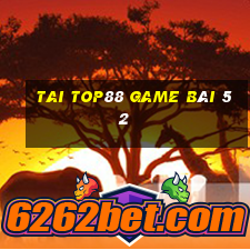 Tai Top88 Game Bài 52