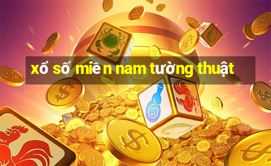 xổ số miền nam tường thuật