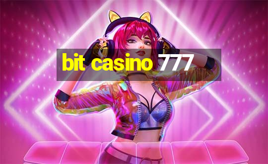 bit casino 777