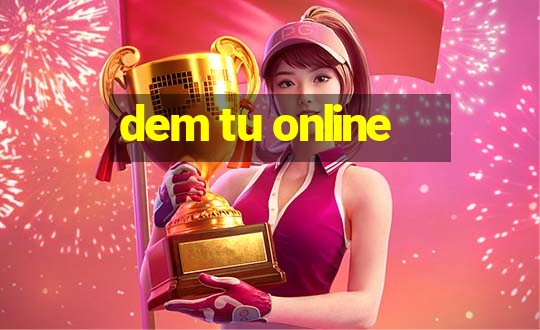 dem tu online