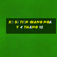 xổ số tiền giang ngày 4 tháng 12