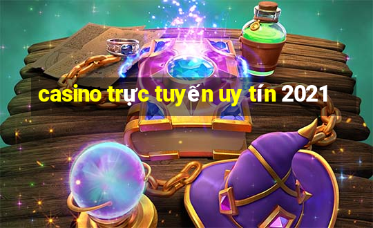 casino trực tuyến uy tín 2021