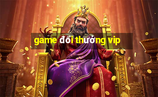 game đổi thưởng vip